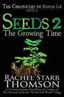 Samen 2: Die wachsende Zeit von Rachel Starr Thomson - neue Kopie - 9781927658604