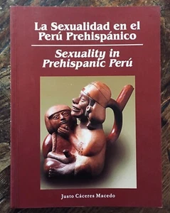 2007 Justo Caceres Macedo SEXUALITY IN PREHISPANIC PERU Sexualidad Peru - Bild 1 von 6
