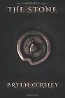 THE STONE (THE CHRONICLES OF QUAT) (VOLUME 1) By Bryen O&#39;riley *Mint Condition*