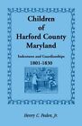 Children of Harford County, Maryland: Indentures and Guardianships, 1801-1830<|