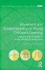 Movement and Experimentation in Young Children's Learning - 9780415468671