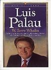 Luis Palau (Men Of Faith Series) By W.T. Whalin