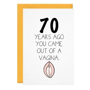 Funny 70th Birthday Card - 70 Years Ago You Came Out Of A Vagina Novelty - Picture 1 of 3