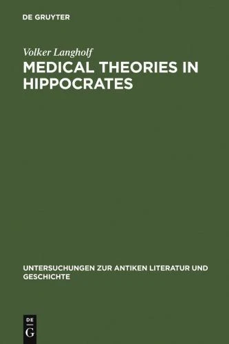 Medical Theories in Hippocrates (Untersuchungen Zur Antiken Literatur Und Geschi - Image 1 of 1