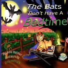 THE BATS DON&#39;T HAVE A BEDTIME (LIONSMANE KIDS) By Laurel A. Walther *BRAND NEW*