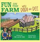 Fun on the Farm with Dodi and Dee by Tara Evans Hardcover Book