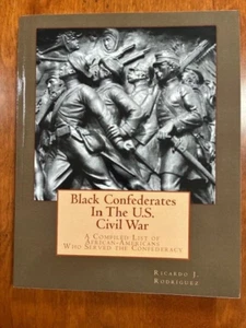 Black Confederates in the U. S. Civil War: A Compiled List.... 2010 PB - Bild 1 von 2