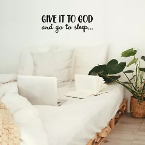 Vinyl Wall Art Decal - Give It to God and Go to Sleep - 11" x 31" - Modern Decor - Picture 1 of 5