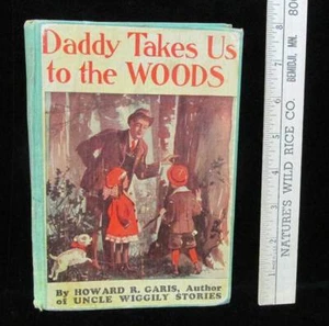 Book Childrens Antique Daddy Takes Us to the Woods Uncle Wiggily Howard R Garis - Imagen 1 de 7