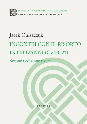 Incontri con il Risorto in Giovanni (Gv 20-21): Seconda edizione revista (Rhetor - Image 1 of 1