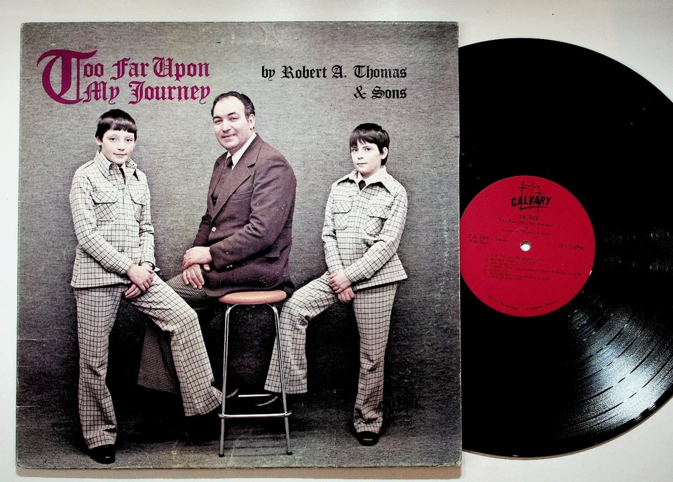 Robert A. Thomas & Sons - Too Far Upon My Journey LP Record Calvary Sacred 33RPM Foto 1 de 2