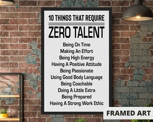 10 Things That Require Zero Talent, Inspirational Quotes 11x17" Framed Poster - Picture 1 of 7