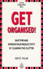 Get Organised!: A Guide to Personal ..., Pollar, Odette