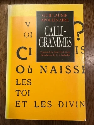 Calligrammes: Poems of Peace and War, 1913-1916 by Guillaume Apollinaire 1991 VG - Image 1 of 4