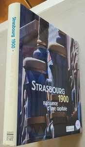 Strasbourg 1900 ; Naissance D'une Capitale Bernadette SCHNITZLER éd Somogy 2000 - Picture 1 of 8