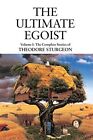 The Ultimate Egoist by Theodore Sturgeon (Hardcover 2011)
