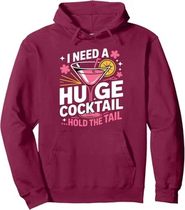 I Need A Huge Cocktail Funny Adult Humor Party Funny Unisex Hooded Sweatshirt - Picture 1 of 8