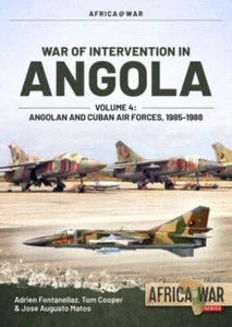 Africa @ War: War of Intervention in Angola: Volume 4 - Angolan and Cuban Air Fo - Imagen 1 de 1