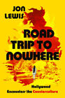 Road Trip to Nowhere: Hollywood Encounters the Counterculture by Jon Lewis