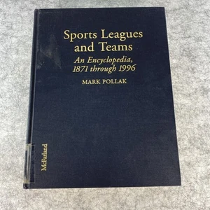 Sports Leagues and Teams: An Encyclopedia, 1871 through 1996 Mark Pollak HCLB VG - Picture 1 of 7