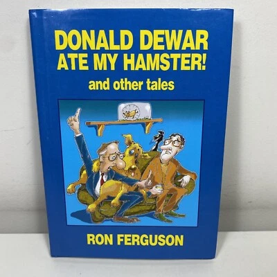 Donald Dewar Ate My Hamster and Other Tales by Ron Ferguson (Hardcover, 1999) - Image 1 of 4
