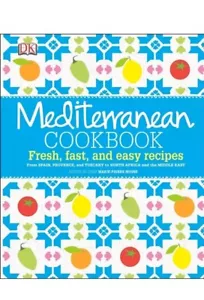 Mediterranean Cookbook: Fresh, Fast, and Easy Recipes from Spain, Provence, and - Picture 1 of 3
