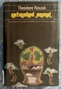 1975 1st EDITION hardcover UNFINISHED ANIMAL Theodore Roszak consciousness book - Bild 1 von 3