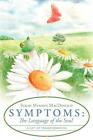 Symptoms: The Language of the Soul: A Gift of Transformation Susan Manion Mac...