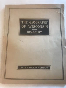 The Geography Of Wisconsin By Leavelva M Bradbury, PB, 1923 - Imagen 1 de 12