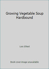 Growing Vegetable Soup Hardbound by Lois Ehlert