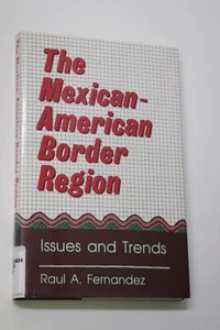Mexican-American Border Region : Issues and Trends by Raul A. Fernandez - Picture 1 of 6