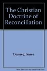 The Christian Doctrine of Reconciliation-James Denney