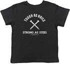 Tough as Nails Kids T-Shirt Strong as Steel Motivational Childrens Boy Girl Gift