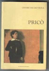Cesare Giulio Viola - Pricò -Scorpione Editrice, 2009, 124 pagg. 9788880991892 - Foto 1 di 1