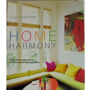 Home Harmony by Suzy Chiazzari, Using 5 Elements 4 Blissful Home Hardcover - Foto 1 di 13