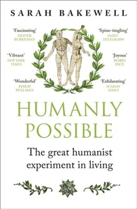HUMANLY POSSIBLE By Sarah Bakewell (Paperback) (9781529924626) - Picture 1 of 4