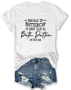 Yellowstone Buckle Up Butter Cup Beth Dutton on Your Ass RIP Wheeler T Shirt - Picture 1 of 23