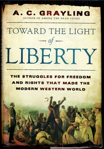 Toward the Light of Liberty - Struggles for Freedom & Rights ; by A C Grayling - Picture 1 of 5
