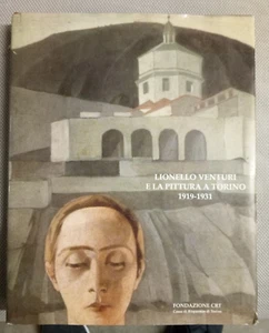 LIONELLO VENTURI E LA PITTURA A TORINO 1919-1931 Arte in Italia di Lamberti M. - Foto 1 di 1
