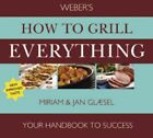 Weber's How To BBQ Everything by Glaesel, Miriam Hardback Book The Cheap Fast
