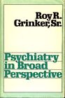 Psychiatry in broad perspective. Grinker,  Roy R.Sr..: