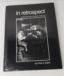 In Retrospect Illustrated History of Wapello County Iowa HC genealogy ancestry - Imagen 1 de 12