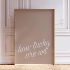 Trendy How Lucky Are We Wall Art Print Poster - Picture 1 of 5