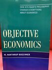 Objective Economics: How Ayn Rand's Philosophy Changes Everything about Eco...
