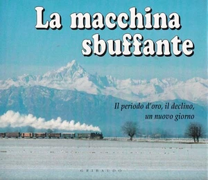 La Macchina sbuffante - Gribaudo 1995 Treni Epoca - Locomotive a Vapore - Imagen 1 de 4