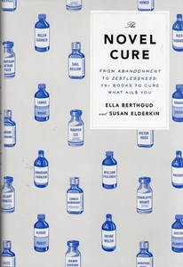 The Novel Cure: From Abandonment to Zestlessness: 751 Books to Cure What Ails - Picture 1 of 1