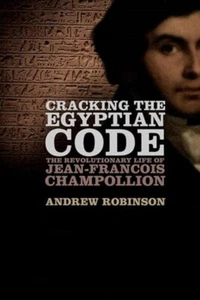 CRACKING THE EGYPTIAN CODE - The Revolutionary Life of Jean-Francois Champollion - Picture 1 of 1