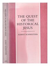 SCHWEITZER, ALBERT The quest of the historical Jesus : a critical study of its p