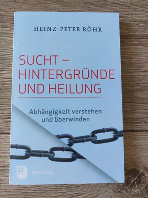 Heinz-Peter Röhr: Sucht - Hintergründe und Heilung (TB, neuwertig) - Bild 1 von 2