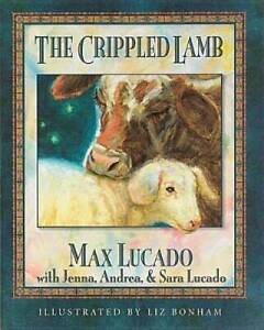The Crippled Lamb - Hardcover By Lucado, Max - GOOD